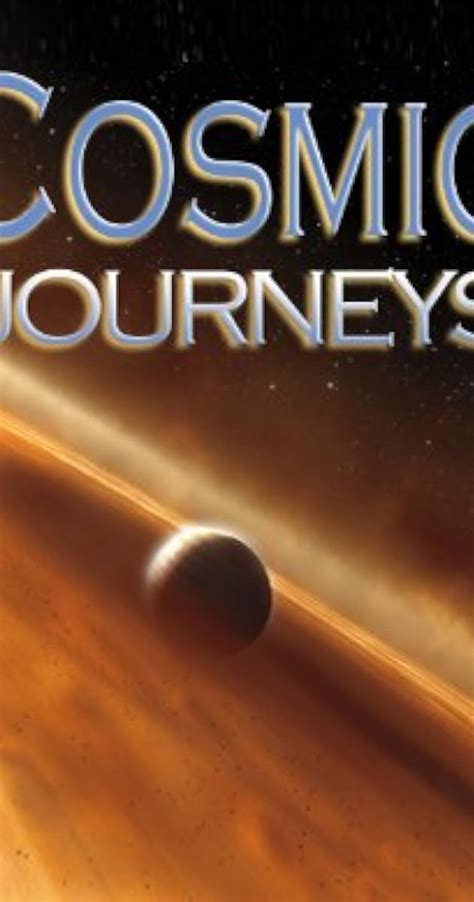 Cosmic Journeys TV Series 2009 IMDb