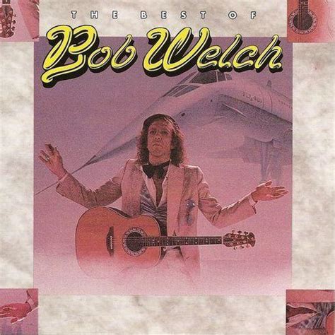 Bob Welch - The Best Of Bob Welch | Releases | Discogs