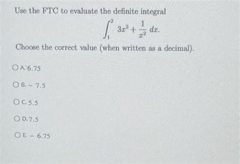 Solved Use The Ftc To Evaluate The Definite Integral