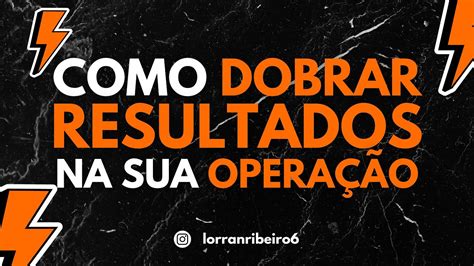 Como Dobrar Resultados Na Sua Opera O Youtube