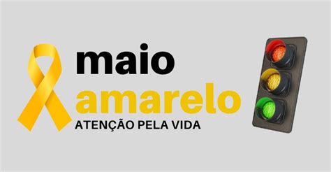 Maio Amarelo 2023 o que é e qual a importância da campanha BataNews