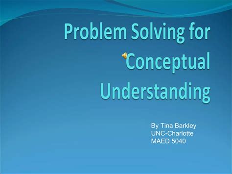 Problem Solving For Conceptual Understanding Ppt