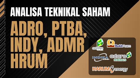 Analisa Teknikal Saham Hari Ini Review Saham Adro Ptba Indy Admr Dan