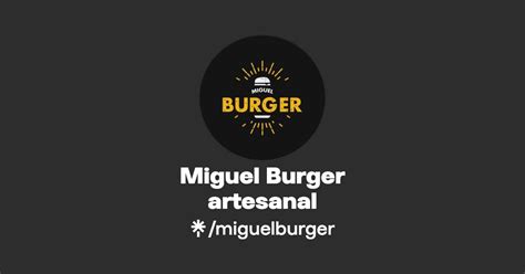 Miguel Burger Artesanal Instagram TikTok Linktree