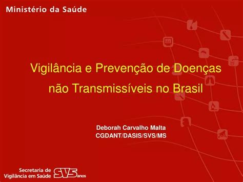 Ppt Vigil Ncia E Preven O De Doen As N O Transmiss Veis No Brasil