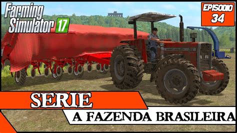 A FAZENDA BRASILEIRA ESTA DE VOLTA FARMING SIMULATOR 2017 34 PT BR