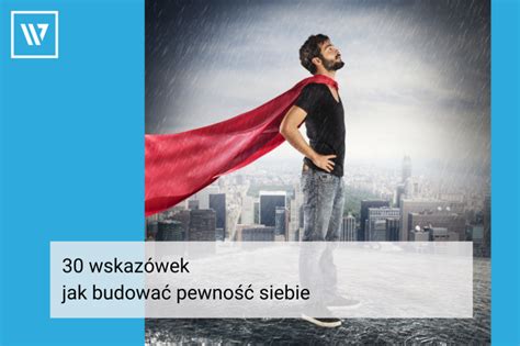 Jak budować pewność siebie 30 wskazówek Wiktor Tokarski