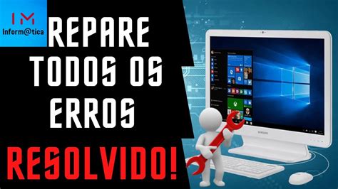 Como Reparar Todos Os Erros Do Windows 10 Sem Programas Youtube