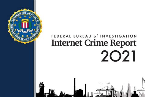 Federal Bureau Of Investigation 2021 Internet Crime Report Industrial