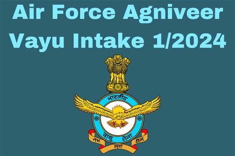 Air Force Agniveer Vayu 1 2024 Notification Released Last Date 17 08 2023