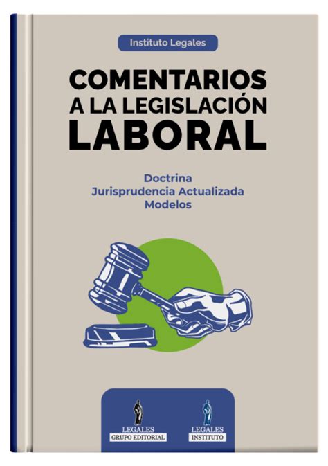 COMENTARIOS A LA LEGISLACIÓN LABORAL Librería Juridica Legales