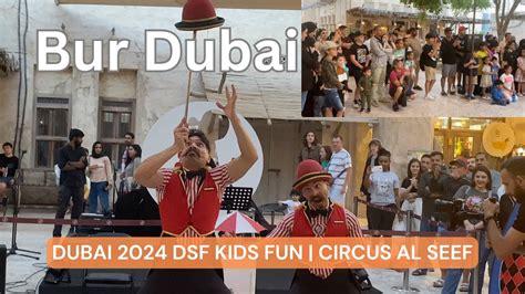 Dubai 2024 Dsf At Al Seef 😍 🤩 Circus A Magical Journey For Children