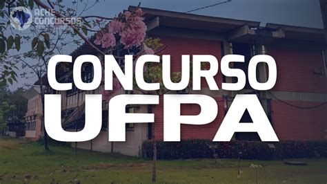 Concurso UFPA Edital 142 2023 Abre Vagas Para Professor Adjunto