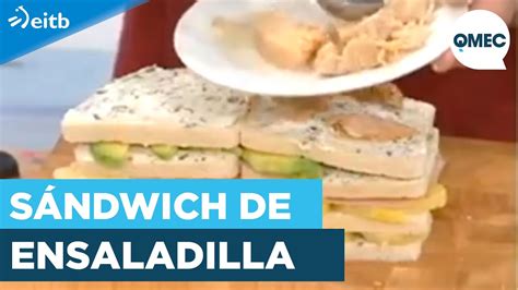 Refresca el verano con un buen sándwich de ensaladilla YouTube