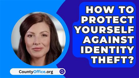 How To Protect Yourself Against Identity Theft Countyoffice Org