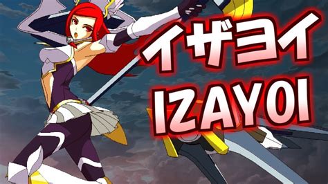 Izayoi Combos イザヨイ コンボ集【blazblue Cross Tag Battle ブレイブルークロスタッグバトル