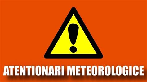 ANM Codurile Cu ATENTIONARI Meteorologice Oficiale NOWCASTING De ULTIM