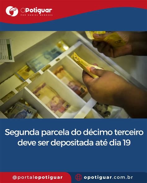 Segunda Parcela Do Décimo Terceiro Dos Aposentados 2025 - O POTIGUAR - Segunda parcela do décimo terceiro deve ser depositada até ...