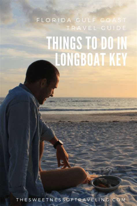 Florida Travel Guide Things To Do Around Longboat Key And Anna Maria Island Florida Travel