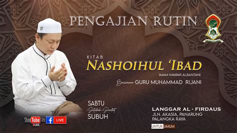 LIVE KAJIAN KITAB NASHAIHUL IBAD GURU MUHAMMAD RIJANI 01 Okt