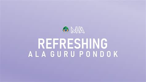 Refreshing Ala Guru Guru Pondok Part Youtube