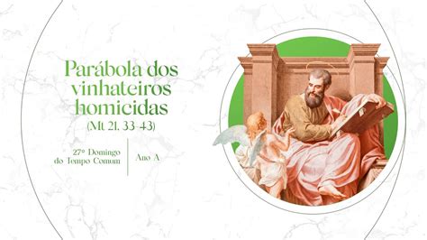 Parábola dos vinhateiros homicidas Mt 21 33 43 27º Domingo do