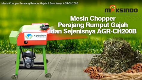 Mesin Chopper Pencacah Rumput Gajah Sejenisnya Agr Ch B Youtube