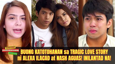 Buong Katotohanan Sa Tragic Love Story Ni Alexa Ilacad At Nash Aguas