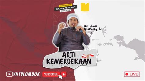 LIVE KAJIAN PEKANAN YUKNGAJILOMBOK KUNCI SURGAKU BERSAMA USTAD