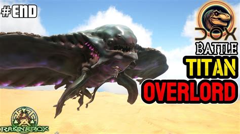 Pertarungan Terakhir Melawan Titan Overlord Ark Dox Ragnarok End