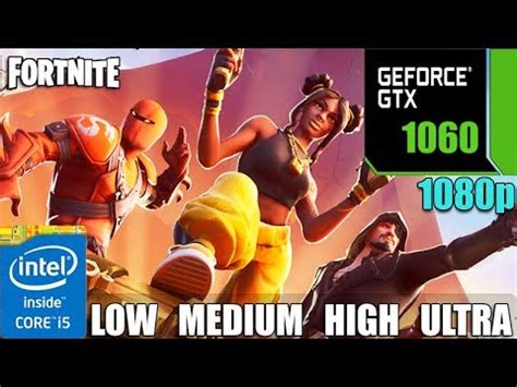 Fortnite Season 8 GTX 1060 6GB Low Medium High Epic YouTube