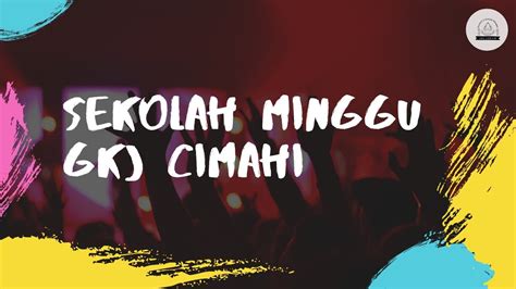 IBADAH SEKOLAH MINGGU GKJ CIMAHI 22 MEI 2022 YouTube