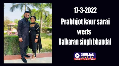 Prabhjot Kaur Weds Balkaran Singh 17 3 2022 Youtube