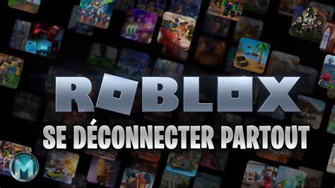 Comment Se DÉconnecter De Partout Sur Roblox DÉconnexion SÉcurisÉ