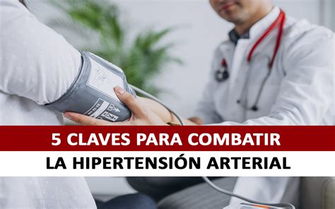 5 Claves Para Combatir La HipertensiÓn Arterial Clínica La Luz