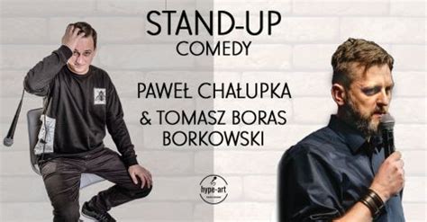 Stand Up Comedy Pawe Cha Upka Tomasz Boras Borkowski Leszno