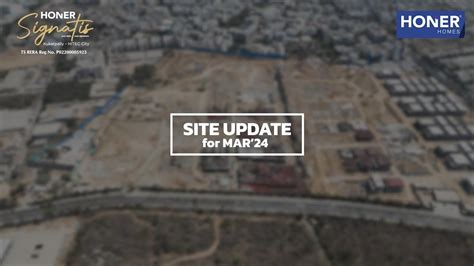 Honer Signatis Site Update For March Spacious Bhk