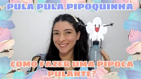 PULA PULA PIPOQUINHA PIPOCA PULANTE EDUCAÇÃO INFANTIL YouTube