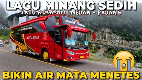 LAGU MINANG SEDIH BIKIN AIR MATA MENETES PERJALANAN INDAHNYA PADANG