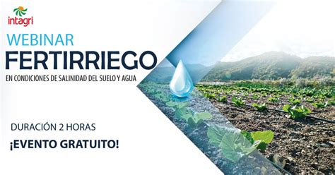 Webinar Online Fertirriego En Condiciones De Salinidad Del Suelo Y