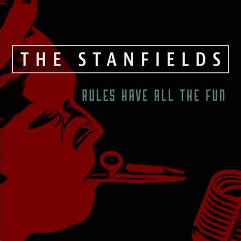 The Stanfields Rules Have All The Fun Lyrics Genius Lyrics