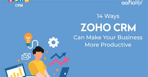 14 Ways Zoho CRM Can Make Your Business More Productive Aarialife