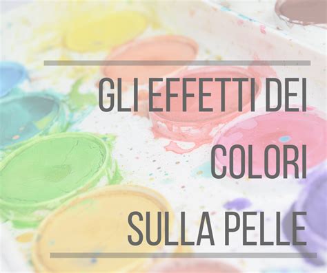 Manuale Trucco La Scelta Corretta Dei Colori Nel Make Up