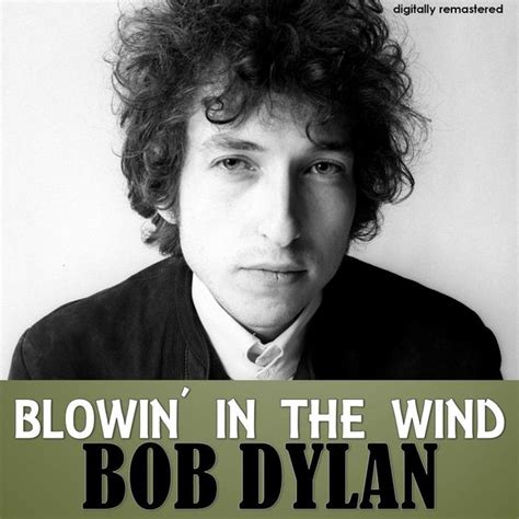 Blowin In The Wind Digitally Remastered Bob Dylan Qobuz