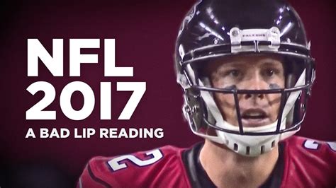 Bad Lip Reading Nfl 2017 Video Features Super Bowl Qbs And A Lot More