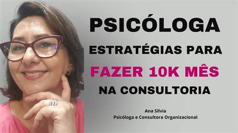 Psicóloga estratégias para fazer 10K mês na consultoria YouTube