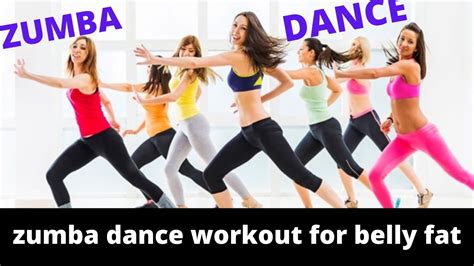 Zumba Dance Workout For Belly Fat Zumba Dance Workout To Lose Belly Fat Fast In A Month100