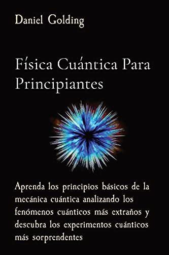 Física Cuántica Para Principiantes Aprenda Los Principios B Cuotas