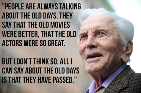 11 Life Lessons From 97 Year Old Kirk Douglas Kirk Douglas Life