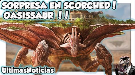 Revolucion En Scorched Earth OasisSaur Ark Survival Ascended YouTube